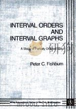 INTERVAL ORDERS AND INTERVAL GRAPHS:A STUDY OF PARTIALLY ORDERED SETS PDF电子版封面 0471812846 PETER C.FISHBURN