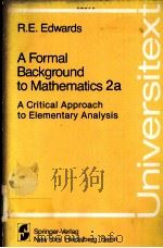 A FORMAL BACKGROUND TO MATHEMATICS 2A:A CRITICAL APPROACH TO ELEMENTARY ANALYSIS PDF电子版封面 0387905138 R.E.EDWARDS