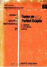 TOPICS ON PERFECT GRAPHS 1984 PDF电子版封面 044486587X