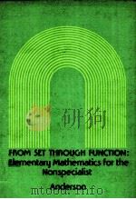 FROM SET THROUGH FUNCTION：ELEMENTARY MATHEMATICS FOR THE NONSPECIALIST     PDF电子版封面    ALLAN G.ANDERSON 