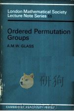 ORDERED PERMUTATIN GROUPS PDF电子版封面 0521241901 A.M.W.GLASS