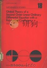 GLOBAL THEORY OF A SECOND ORDER LINEAR ORDINARY DIFFERENTIAL EQUATION WITH A POLYNOMIAL COEFFICIENT 1975 PDF电子版封面 0444109595