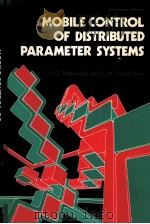MOBILE CONTROL OF DISTRIBUTED PARAMETER SYSTEMS PDF电子版封面 0470208171 A.G.BUTKOVSKIY,A.M.PUSTYL’NIKO