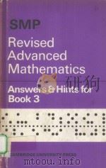THE SCHOOL MATHEMATICS PROJECT:REVISED ADVANCED MATHEMATICS ANSWERS AND HINTS FOR BOOK 3 PDF电子版封面 0521224918
