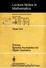 PRECISE SPECTRAL ASYMPTOTICS FOR ELLIPTIC OPERATORS ACTING IN FIBERINGS OVER MANIFOLDS WITH BOUNDARY 1984 PDF电子版封面 3540133615 VICTOR LVRII