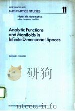 ANALYTIC FUNCTIONS AND MANIFOLDS IN INFINITE DIMENSIONAL SPACES   1974  PDF电子版封面    G.COEURE 
