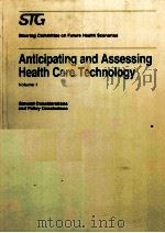 ANTICIPATING AND ASSESSING HEALTH CARE TECHNOLOGY VOLUME 1 1987 PDF电子版封面 089838897X