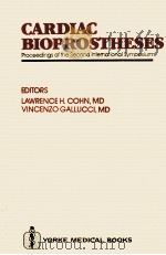 CARDIAC BIOPROSTHESES:PROCEEDINGS OF THE SECOND INTERNATIONAL SYMPOSIUM PDF电子版封面 0914316346 LAWRENCE H.COHN,VINCENZO GALLU