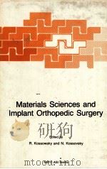 MATERIALS SCIENCES AND IMPLANT ORTHOPEDIC SURGERY 1986 PDF电子版封面 9024734096