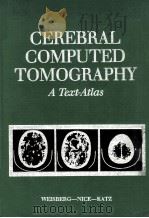 CEREBRAL COMPUTED TOMOGRAPHY:A TEXT-ATLAS SECOND EDITION PDF电子版封面 0721610773