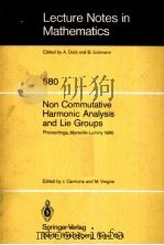 NON COMMUTATIVE HARMONIC ANALYSIS AND LIE GROUPS 1981 PDF电子版封面 3540108726