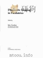 DIAGNOSTIC IMAGING IN PAEDIATRIC     PDF电子版封面  0412227304  ISKY GORDON 