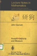 ANALYTIC CAPACITY AND MEASURE 1972 PDF电子版封面 3540060731 JOHN GARNETT