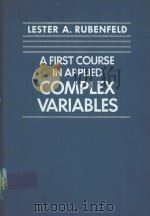 A FIRST COURSE IN APPLIED COMPLEX VARIABLES     PDF电子版封面  0471098434  LESTER A.RUBENFELD 