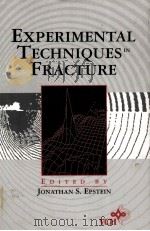 EXPERIMENTAL TECHNIQUES IN FRACTURE PDF电子版封面 1560816144 JONATHAN S.EPSTEIN
