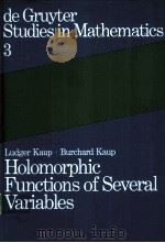 HOLOMORPHIC FUNCTIONS OF SEVERAL VARIABLES:AN INTRODUCTION TO THE FUNDAMENTAL THEORY 1983 PDF电子版封面 3110041502