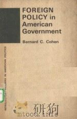 FOREIGN POLICY IN AMERICAN GOVERNMENY PDF电子版封面 BERNARD C.COHEN