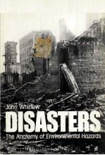 DISASTERS:THE ANATOMY OF ENVIRONMENTAL HAZARDS PDF电子版封面 JOHN WHITTOW