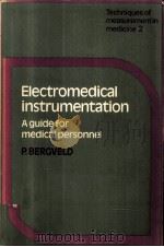 ELECTROMEDICAL INSTRUMENTATION：A GUIDE FOR MEDICAL PERSONNEL     PDF电子版封面  0521218926  P.BERGVELD 