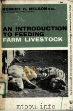 AN INTRODUCTION TO FEEDING FARM LIVESTOCK PDF电子版封面 ROBERT H.NELSON