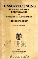 GRUNDZUGE DER TENSORRECHNUNG IN ANALYTISCHER DARSTELLUNG 1.TEIL:TENSORALGEBRA 1968 PDF电子版封面