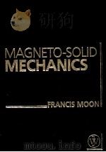 MAGNETO-SOLID MECHANICS PDF电子版封面 0471885363 FRANCIS C.MOON