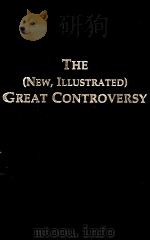 THE (NEW，ILLUSTRATED) GREAT CONTROVERSY     PDF电子版封面    ELLEN G.WHITE 