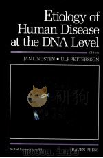 ETIOLOGY OF HUMAN DISEASE AT THE DNA LEVEL PDF电子版封面 0881677612
