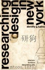 RESEARCHING DESIGN IN NEW YORK：INTERIORS，FURNITURE，DECORATIVE ARTS     PDF电子版封面    WRITTEN AND ILLUSTRATED 