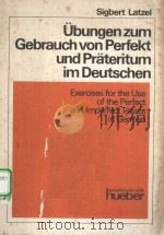 UBUNGEN ZUM GEBRAUCH VON PERFEKT UND PRATERITUM IM DEUTSCHEN PDF电子版封面 3190013055