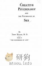 CREATIVE PSYCHOLOGY AND THE PSYCHOLOGY OF SEX 1924 PDF电子版封面 TERRY WALTER