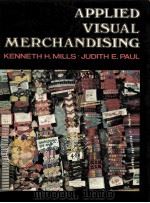 APPLIED VISUAL MERCHANDISING PDF电子版封面 0130433314 KENNETH H.MILLS,JUDITH E.PAUL