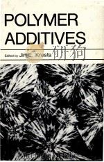 POLYMER ADDITIVES PDF电子版封面 Edited by Jiri E.Kresta