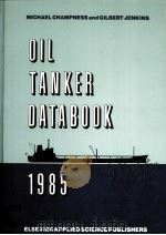 OIL TANKER DATABOOK 1985 PDF电子版封面 085334311X