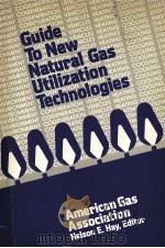 GUIDE TO NEW NATURAL GAS UTILIZATION TECHNOLOGIES PDF电子版封面 0915586940 Nelson E.Hay