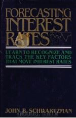 FORECASTING INTERST RATES     PDF电子版封面  9780070559677  B.SCHWARTZMAN 