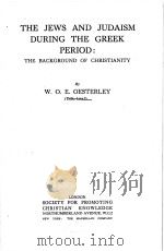 THE JEWS AND JUDAISM DURING THE GREEK PERIOD:THE BACKGROUND OF CHRISTIANITY（1941 PDF版）