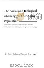 THE SOCIAL AND BIOLOGICAL CHALLENGE OF OUR AGING POPULATION 1950 PDF电子版封面