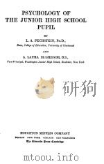 PSYCHOLOGY OF THE JUNIOR HIGH SCHOOL PUPIL 1924 PDF电子版封面 L.A.PECHSTEIN AND A.LAURA MCGR