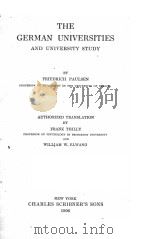 THE GERMAN UNIVERSITIES AND UNIVERSITY STUDY 1906 PDF电子版封面