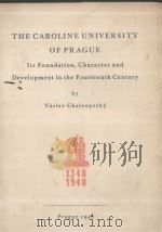 THE CAROLINE UNIVERSITY OF PRAGUE 1948 PDF电子版封面