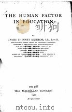 THE HUMAN FACTOR IN EDUCATION 1920 PDF电子版封面 JAMES PHINNEY MUNROE