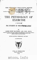 THE PHYSIOLOGY OF EXERCISE:A TEXT-BOOK FOR STUDENTS OF PHYSICAL EDUCATION SECOND EDITION 1928 PDF电子版封面