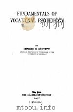 FUNDAMENTALS OF VOCATINAL PSYCHOLOGY 1925 PDF电子版封面 CHARLES H.GRIFFITTS