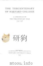 THE TERCENTENARY OF HARVARD COLLEGE:A CHRONICLE OF THE TERCENTENARY YEAR 1935-1936 1937 PDF电子版封面