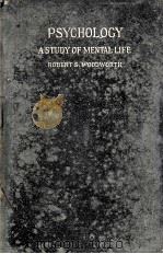 PSYCHOLOGY:A STUDY OF MENTAL LIFE 1921 PDF电子版封面 ROBERT SESSIONS WOODWORTH