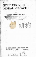 EDUCATION FOR MORAL GROWTH 1928 PDF电子版封面 HENRY NEUMANN
