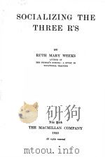 SOCIALIZING THE THREE R‘S 1920 PDF电子版封面 RUTH MARY WEEKS