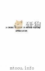 A COURSE OF STUDY IN MOTION-PICTURE APPRECIATION 1936 PDF电子版封面