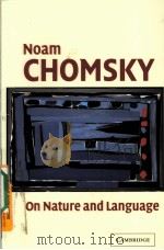 ON NATURE AND LANGUAGE     PDF电子版封面  052101624X  ONAM CHOMSKY著 